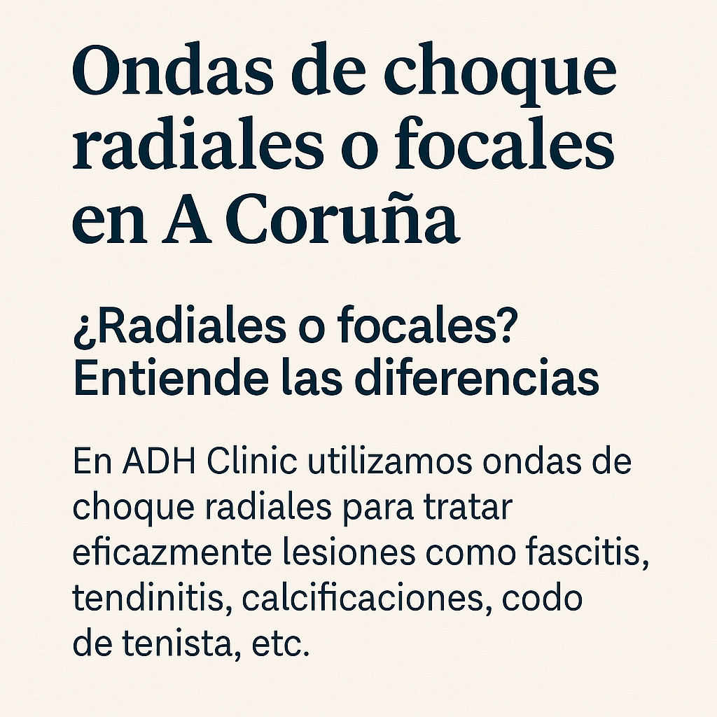 Aplicación de ondas de choque radiales para fascitis, tendinitis y calcificaciones en ADH Clinic A Coruña
